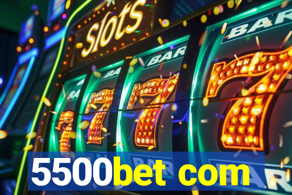 5500bet com